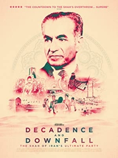 Filmposter van de film Decadence and Downfall: The Shah of Iran's Ultimate Party